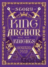 The Story of King Arthur and His Knights