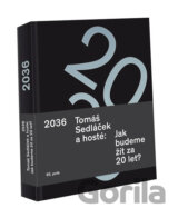 2036 Tomáš Sedláček a hosté: Jak budeme žít za 20 let?