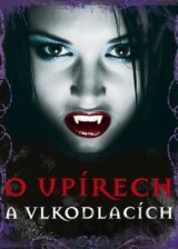 O upírech a vlkodlacích