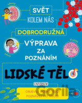 Dobrodružná výprava za poznáním: Lidské tělo