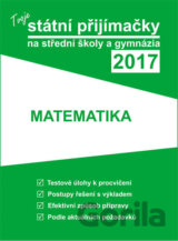 Tvoje státní přijímačky na střední školy a gymnázia 2017 - Matematika