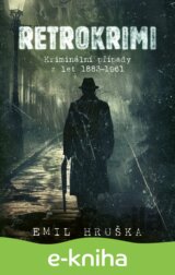 Retrokrimi - Kriminální případy z let 1883–1961