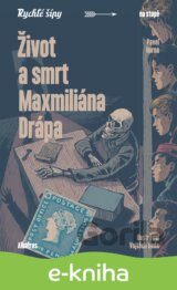 Život a smrt Maxmiliána Drápa