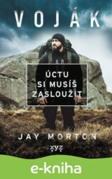 Voják: úctu si musíš zasloužit