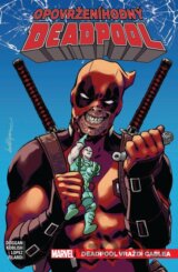 Opovrženíhodný Deadpool 1 - Deadpool vraždí Cablea