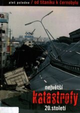 Největší katastrofy 20. století