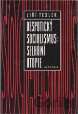 Despotický socialismus: selhání utopie