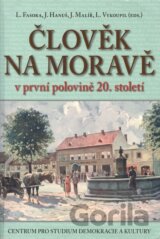 Člověk na Moravě v první polovině 20. století