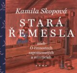 Stará řemesla aneb O činnostech zapomenutých a mizejících