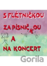 S flétničkou za písničkou a na koncert