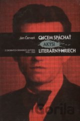 Ján Červeň: Chcem spáchať akýsi literárny hriech