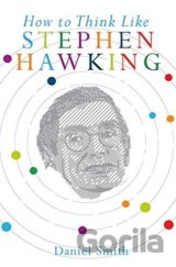 How to Think Like Stephen Hawking
