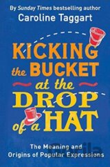 Kicking the Bucket at the Drop of a Hat