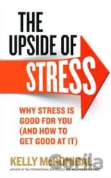 The Upside of Stress