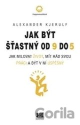 Jak být šťastný od 9 do 5