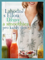 Lahodně s Ellou: Smoothies & džusy do kapsy