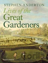 Lives of the Great Gardeners