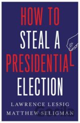 How to Steal a Presidential Election