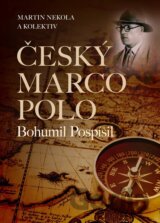 Český Marco Polo Bohumil Pospíšil