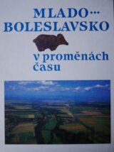 Mladoboleslavsko v proměnách času