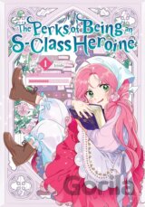 The Perks of Being an S-Class Heroine 1