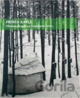 Příběh kaplí : obnova kaplí ve Vysokém lese