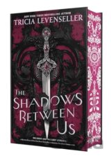 The Shadows Between Us