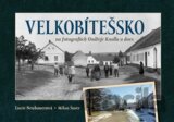 Velkobítešsko na fotografiích Ondřeje Knolla a dnes