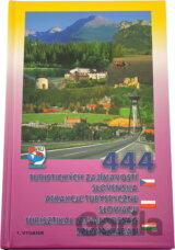 444 turistických zaujímavostí Slovenska = 444 atrakcje turystyczne Słowacji = 444 turisztikai látványosság Szlovákiában