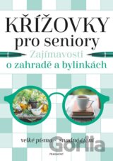 Křížovky pro seniory: Zajímavosti o zahradě a bylinkách
