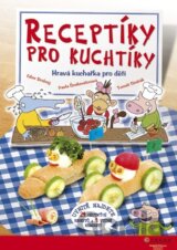 Receptíky pro kuchtíky: Hravá kuchařka pro děti