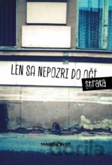 Len sa nepozri do očí