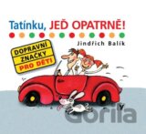 Tatínku, jeď opatrně!