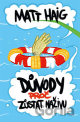 Důvody, proč zůstat naživu