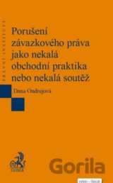 Porušení závazkového práva jako nekalá obchodní praktika nebo nekalá soutěž