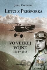 Letci z Prešporka vo Veľkej vojne 1914 – 1918