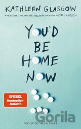 You'd be Home Now