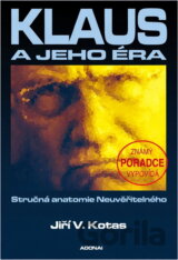 Klaus a jeho éra : stručná anatomie Neuvěřitelného : známý poradce vypovídá