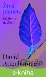 Živá planeta - Síť života na Zemi