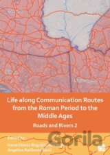Life along Communication Routes from the Roman Period to the Middle Ages