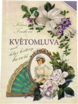 Květomluva, aneb, Když květiny hovoří