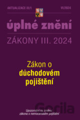 Aktualizace III/1 / 2024 - Zákon o důchodovém pojištění