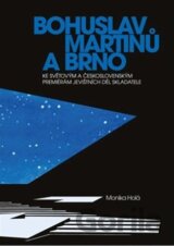 Bohuslav Martinů a Brno