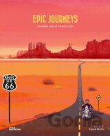 Epic Journeys: Incredible Tales of Amazing Trails