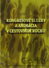 Kongresové služby a animácia v cestovnom ruchu