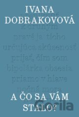 A čo sa vám stalo?