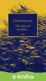 Tiše, aby nás neslyšel…
