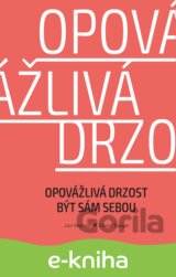 Opovážlivá drzost být sám sebou