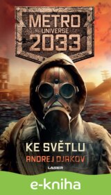 Metro Universe 2033/2: Ke světlu