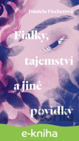 Fialky, tajemství a jiné povídky